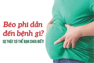 Béo phì dẫn đến bệnh gì ?